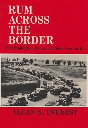 Rum across the border: The Prohibition era in northern New York (A York State book)