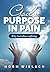 God's Purpose in Pain: Why ...