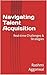 Navigating Talent Acquisition by Rashmi Aggarwal
