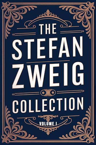 The Stefan Zweig Collection - Volume 1: A New Translation (Kindle Edition)