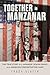 Together in Manzanar: The True Story of a Japanese Jewish Family in an American Concentration Camp