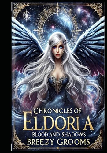 Chronicles of Eldoria: Blood and Shadows: A Prequel Novella (Chroncicles of Eldoria)