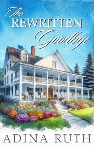 The Rewritten Goodbye (Sweet Stories of Maple Ridge Book 1)
