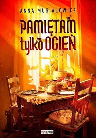 Pamiętam tylko ogień