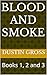Blood and Smoke: Books 1, 2...