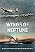 Wings of Neptune by Donald Macintyre Wings of Neptune by Donald Macintyre