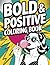 The Bold & Positive Affirma...