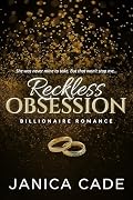 Reckless Obsession: Billionaire Romance