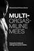 Multiorgasmiline mees. Seksuaalsed saladused, mida iga mees peaks teadma