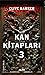 Kan Kitapları 3 (Kan Kitapl...