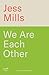We Are Each Other
