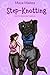 Step-Knotting (South Meadow Tales Book 1)