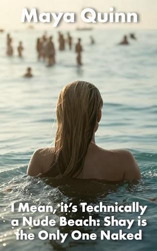 I Mean, it's Technically a Nude Beach: Only One Naked Lesbian Short (Technically Naked Book 1)