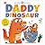 My Amazing Family: Daddy Dinosaur