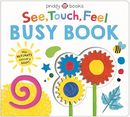 See, Touch, Feel: Busy Book: The ULTIMATE Sensory Book for Kids! (Board Book)