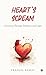 Heart's Scream : A Journey Through Darkness and Light