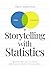 Storytelling with Statistics: Master the Art of Clear and Honest Data Presentation. (Advanced Thinking Skills Book 7)