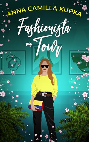 Fashionista on Tour: A sparkling, heartwarming story about creativity, passion, and friendship (Fashionista 4)