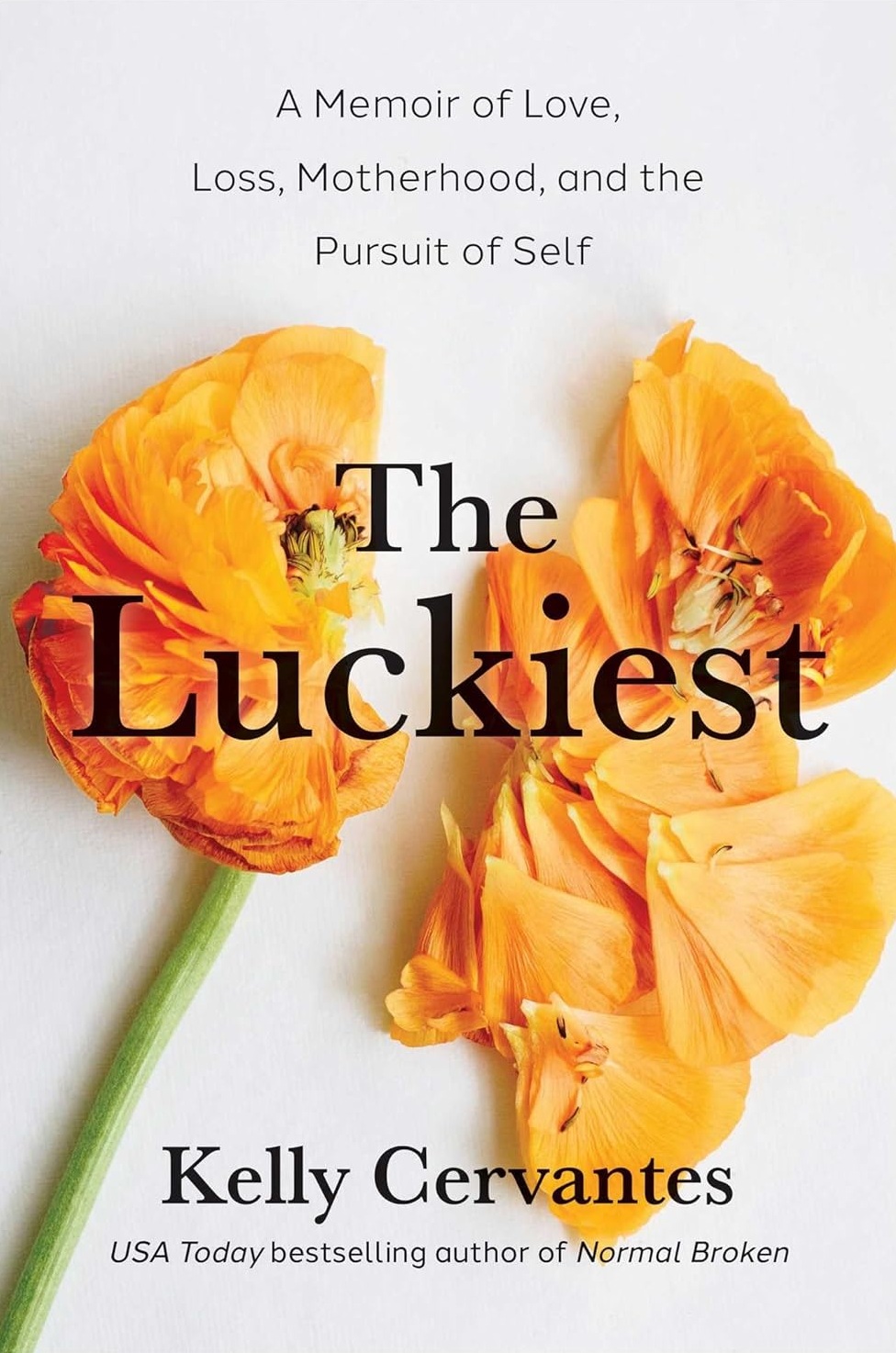 The Luckiest: A Memoir of Love, Loss, Motherhood, and the Pursuit of Self