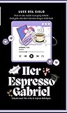 Her Espresso Gabriel