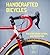 Handcrafted Bicycles: Build...