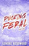 Pucking Feral: Pa...