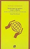 Gente que no quiere viajar a Marte. Ensayos sobre ecología, ética y autolimitación