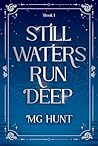 Still Waters Run ...