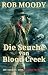 Die Seuche von Blood Creek by Rob Moody