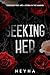 Seeking Her by Neyha Seeking Her by Neyha