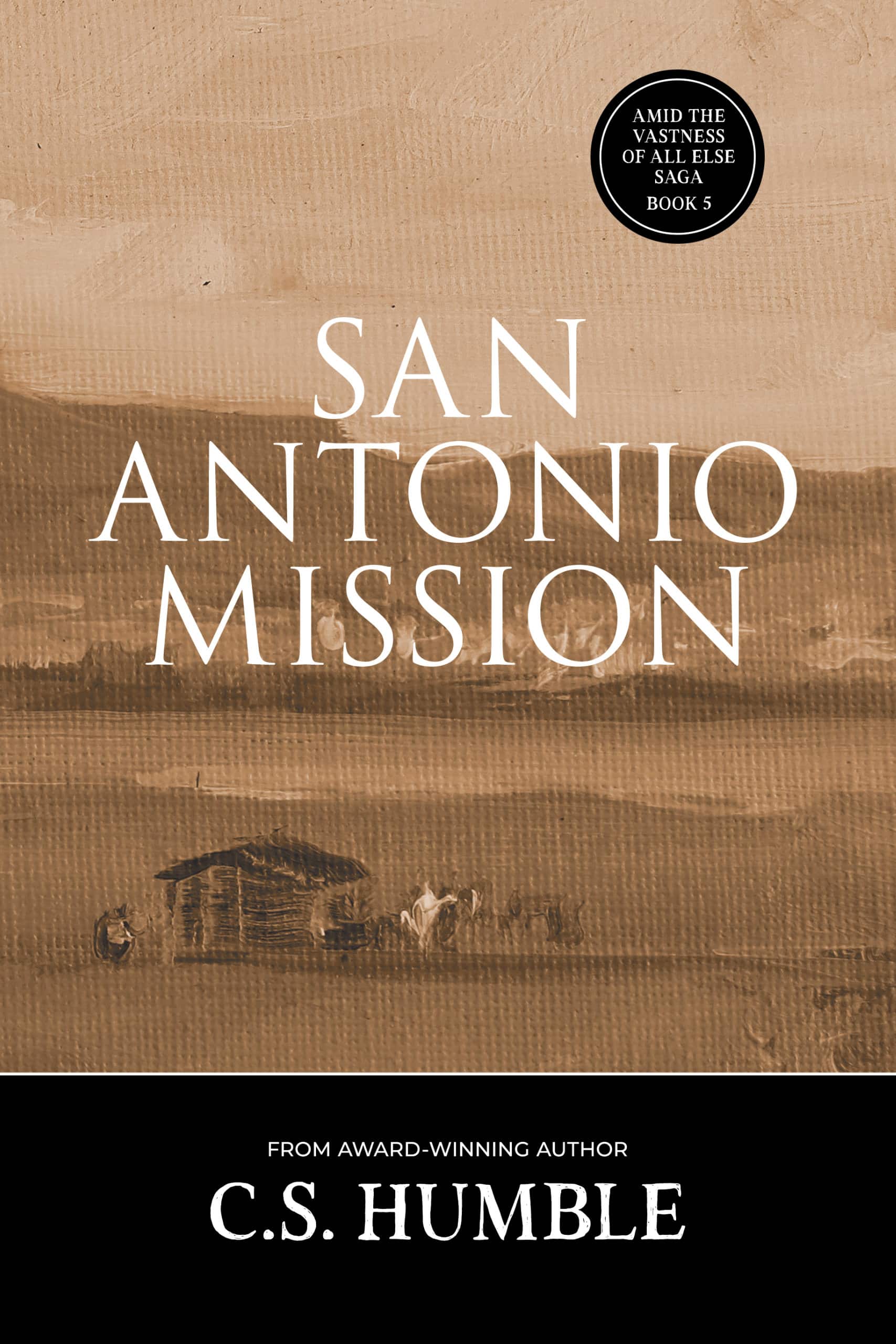 San Antonio Mission (Amid the Vastness of All Else #5)