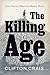 The Killing Age by Clifton Crais The Killing Age by Clifton Crais
