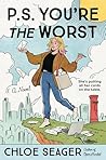 Book cover for P.S. You're the Worst: A Sparkling Millennial Coming-of-Age Story About a Wake-Up Call at Thirty