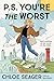 P.S. You're the Worst: A Novel