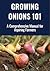 Growing Onions 101 by Farmer's Library