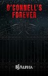 O'Connell's Forever by B.J. Alpha