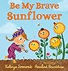 Be My Brave Sunfl...