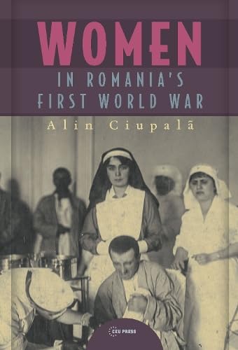 Women in Romania’s First World War (Hardcover)
