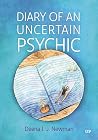Diary of an Uncertain Psychic by Deena I.J. Newman