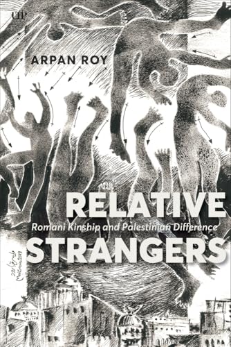 Relative Strangers: Romani Kinship and Palestinian Difference (Anthropological Horizons)