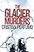 The glacier murders (Patagonia Detectives)