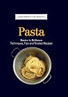 Mastering the Basics: Pasta Mastering the Basics: Pasta