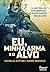 Eu, minha arma e o alvo (Portuguese Edition)
