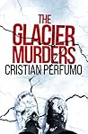 The glacier murders (Patagonia Detectives Book 1)