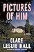 Pictures of Him by Clare Empson