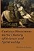 Curious Obsessions in the History of Science and Spirituality by Rachael Kohn