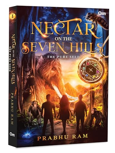Nectar on the Seven Hills - The Pure Seed - An Epic Fusion of Indian Mythology | Fantasy Adventure (Kindle Edition)