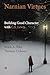 Narnian Virtues: Building G...