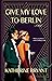 Give My Love to Berlin by Katherine Bryant