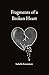 Fragments of a Broken Heart